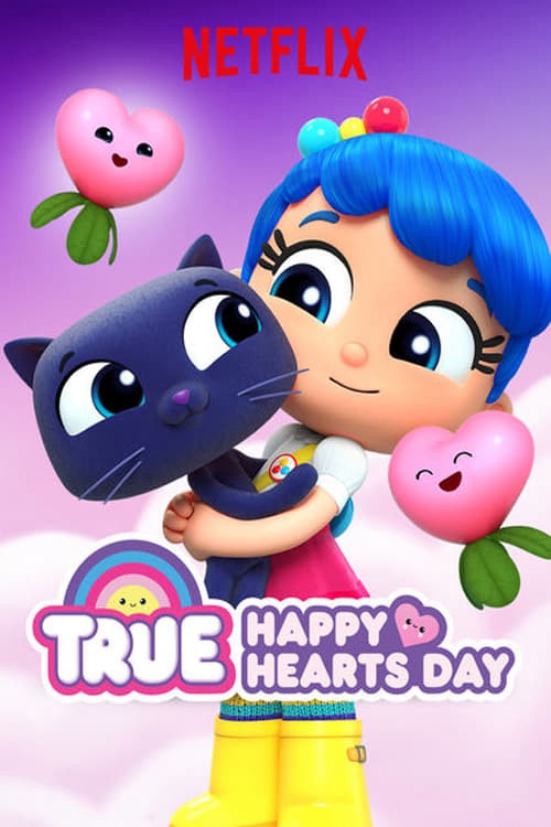 Ba điều ước của True | True: Happy Hearts Day (2019)