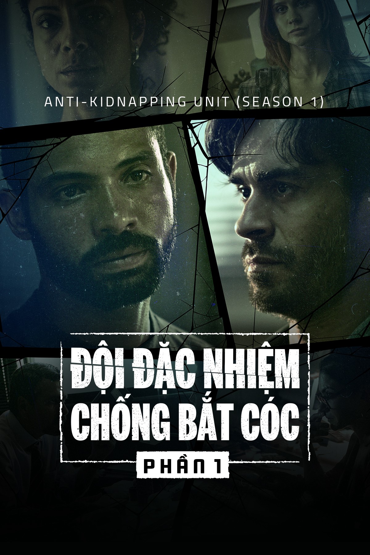 Đội Đặc Nhiệm Chống Bắt Cóc (Phần 1) | Anti-Kidnapping Unit (Season 1) (2019)