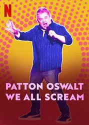 Patton Oswalt: Chúng ta cùng gào thét | Patton Oswalt: Chúng ta cùng gào thét (2022)