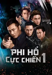 Phi Hổ Cực Chiến | Phi Hổ Cực Chiến (2018)