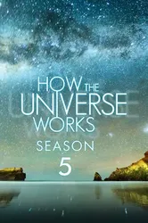 Vũ trụ hoạt động như thế nào (Phần 5) | Vũ trụ hoạt động như thế nào (Phần 5) (2016)